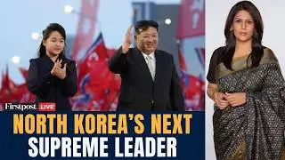North Korea LIVE:  Inside Kim Jong Un's Succession Plan | Vantage with Palki Sharma | N18G