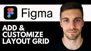 How to Add and Customize Layout Grid in Figma 2026 (Figma Tutorial)