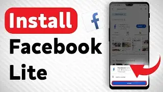 How To Install Facebook Lite - Full Guide