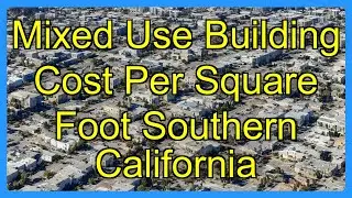 Mixed Use Building Cost Per Square Foot Southern California