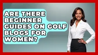 Are There Beginner Guides on Golf Blogs for Women? | Golfing Galz Club News