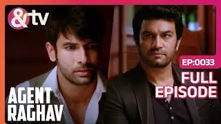 हत्या के आरोप में Rajbir हुआ गिरफ्तार | Agent Raghav Crime Branch | Ep.33 | And TV