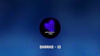 Sharks - ID [UNRELEASTED MUSIC]