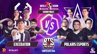 Execration vs Polaris Esports - BTS Pro Series Season 11: SEA - Grand Finals - B05