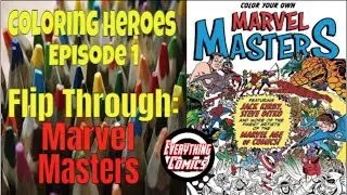 Coloring Heroes #1:  Marvel Masters Flip Through