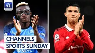 Napoli Star Osimhen's Agent Dismisses Talk Of Ronaldo Swap Deal | Channels Sports Sunday