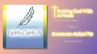 Someone Asked Me (Christian Ballad) by Erik Elliott Pesina