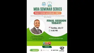 MBA Project Writing Masterclass (Part 2) | Prof. Olaoluwa Oluwafemi | UNILAG MBA Seminar Series 2025