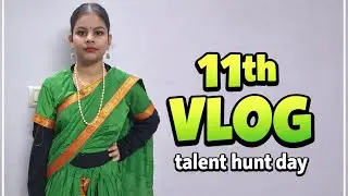 Day 11 Vlog | Talent Hunt Day at School | Special Traditional Day ✨#indianvlogger #dailyvlog #viral