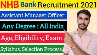 NHB Recruitment 2021 | NHB Bank Assistant manager recruitment 2021 | Age, Eligibility, Selection