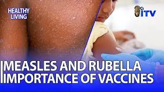 VACCINES MATTER - Measles & Rubella Prevention | HEALTHY LIVING