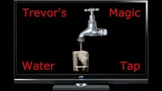 Trevor's Magic Water Tap