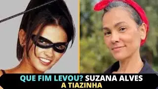 QUE FIM LEVOU SUZANA ALVES? A TIAZINHA