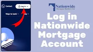 How to Login to Nationwide Mortgage Account 2024 | Sign In to Nationwide Mortgage Account