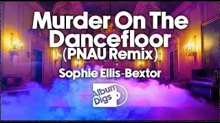 Sophie Ellis-Bextor - Murder On The Dancefloor (PNAU Remix) [Visualizer Video]