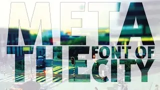 Meta the font of the City