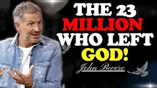 Shocking Truth: Why 23 Million Christians Have Walked Away from the Faith | John Bevere