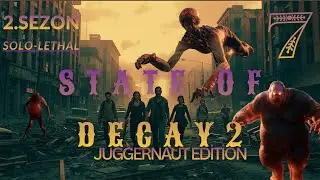 STATE OF DECAY 2 : JUGGERNAUT EDİTİON / LOOT VE TEMİZLİK ZAMANI ! | TR YAMA  - LETHAL - B&Ouml;L&Uuml;M 7
