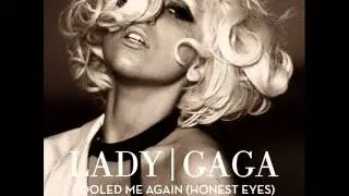 Lady GaGa- Fooled Me Again (Honest Eyes)