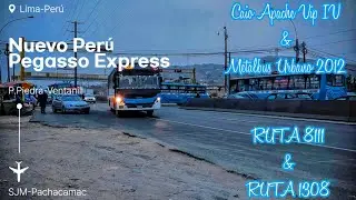 CAIO Apache Vip IV & Metalbus Urbano | Nuevo Per&uacute; & Pegasso Express [RUTA 8111 & 1308]