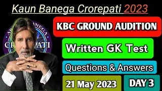 KBC Ground Audition Gk Test| Audition Questions for KBC | KBC 21 May Audition Questions 2023 | Day 3