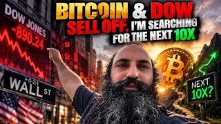 BITCOIN & DOW SELL OFF, I’M SEARCHING FOR THE NEXT 10X
