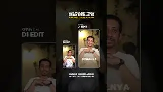 JASA EDIT VIDEO, HARGA MURAH GARANSI UANG KEMBALI