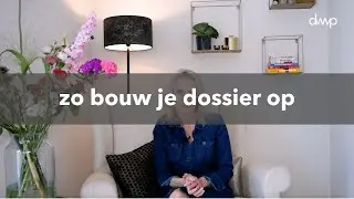 Zo bouw je dossier op