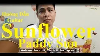 (Paddy Sun) Sunflower Guitar| Hướng Dẫn - Phần 1( C&oacute; TAB)