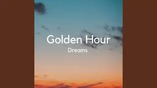 Golden Hour Dreams