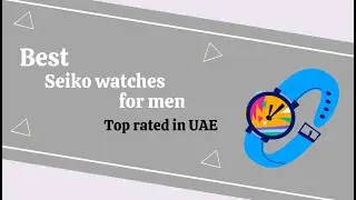 Best Seiko watches for men of 2024 - Top rated in UAE