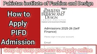 How To Apply Pakistan Institute Of Fashion Design Admission 2025 | PIFD Lahore Admission 2025