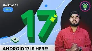 Android 17 Beta 1 Full Review  Features, Eligible Devices, Installation Guide & Future Roadmap