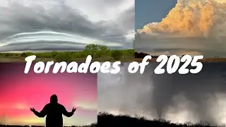 Tornadoes of 2025: Storm Chasing Across America 