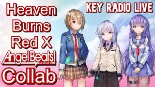 Key Radio Live! ~ Heaven Burns Red x Angel Beats Collaboration Discussion