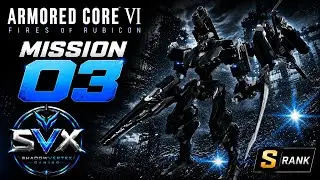 ARMORED CORE VI FIRES OF RUBICON-Mission(3)-Chapter-1-Grid 135 Cleanup-S-Rank