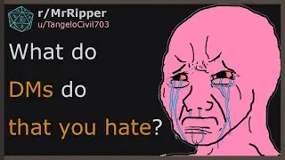 D&D Players, What do DMs do that you hate? #dnd