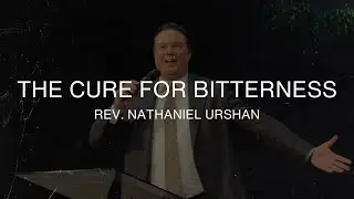 50th Church Anniversary - The Cure For Bitterness - Rev. Nathaniel Urshan - February 1st, 2026