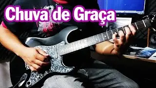 Chuva de Graça - Eliana Ribeiro - Cover de Guitarra - JoJo Guitar