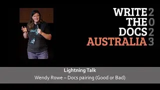 Lightning Talk: Wendy Rowe - Docs Pairing (Good or Bad)