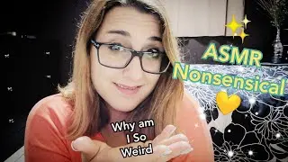 ASMR Spontaneous, Nonsensical Fast Paced Style