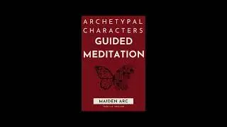 Preview of Maiden Archetype Guided Meditation
