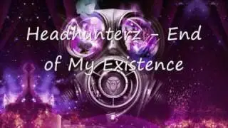 Headhunterz End of My Existence