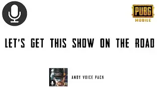 Let's Get This Show On The Road | Pubg Andy Voice Pack Sound Effect 🔊🗣️