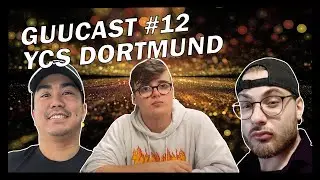 GUUCAST #12 - YCS DORTMUND RECAP W/ YCS CHAMPION VINCENZO OROFINO