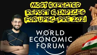 Important Reports and Index for UPSC-PRE 2021|| WORLD ECONOMIC FORUM (WEF) ||TUSHANT YADAV