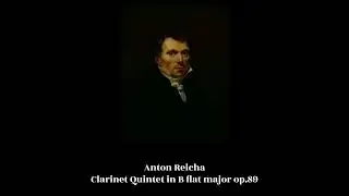 Anton&iacute;n Reicha - Clarinet Quintet in B flat major op.89