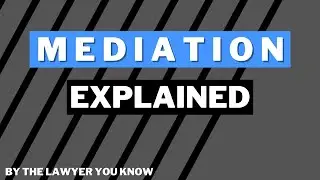 Understanding how mediations work - Explained by a lawyer.