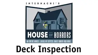 House of Horrors Deck Inspection
