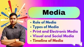 Media || Role and Types of Media | Print, Electronic, Visual and Social Media